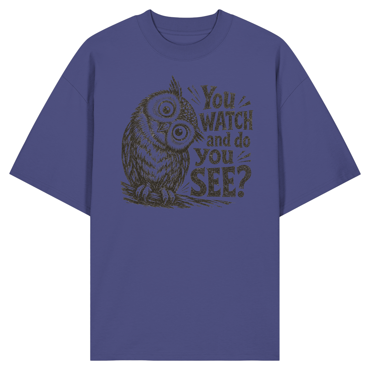 Do You See? - Organic Oversize Shirt