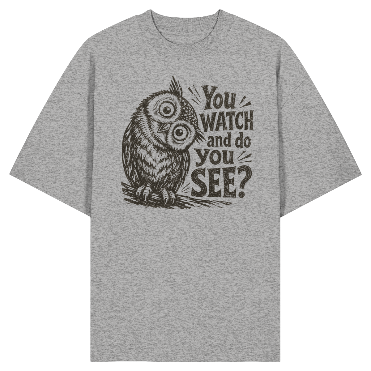 Do You See? - Organic Oversize Shirt