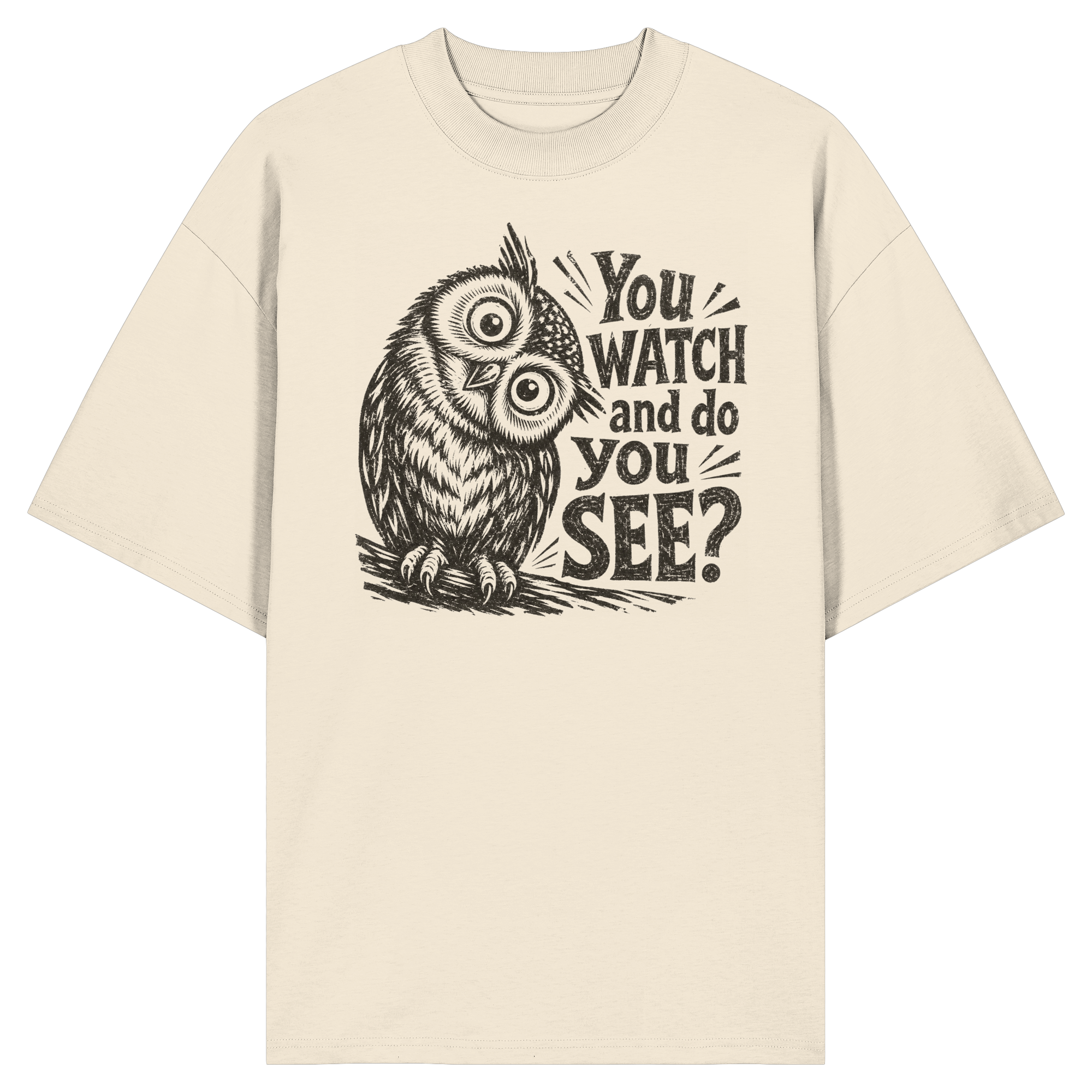 Do You See? - Organic Oversize Shirt