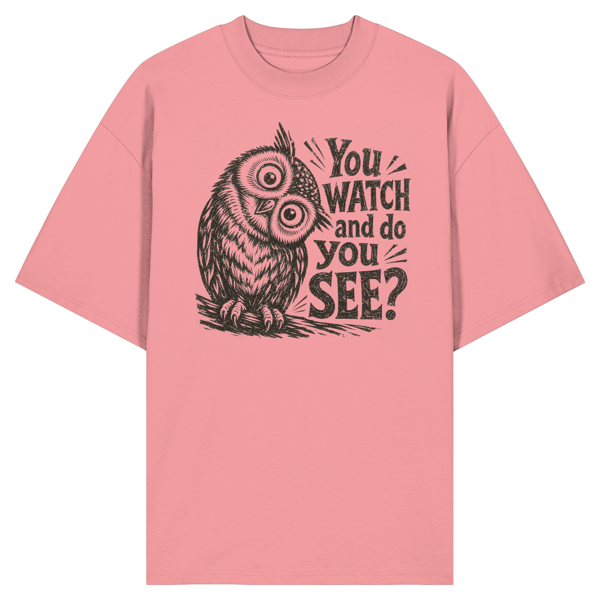 Do You See? - Organic Oversize Shirt