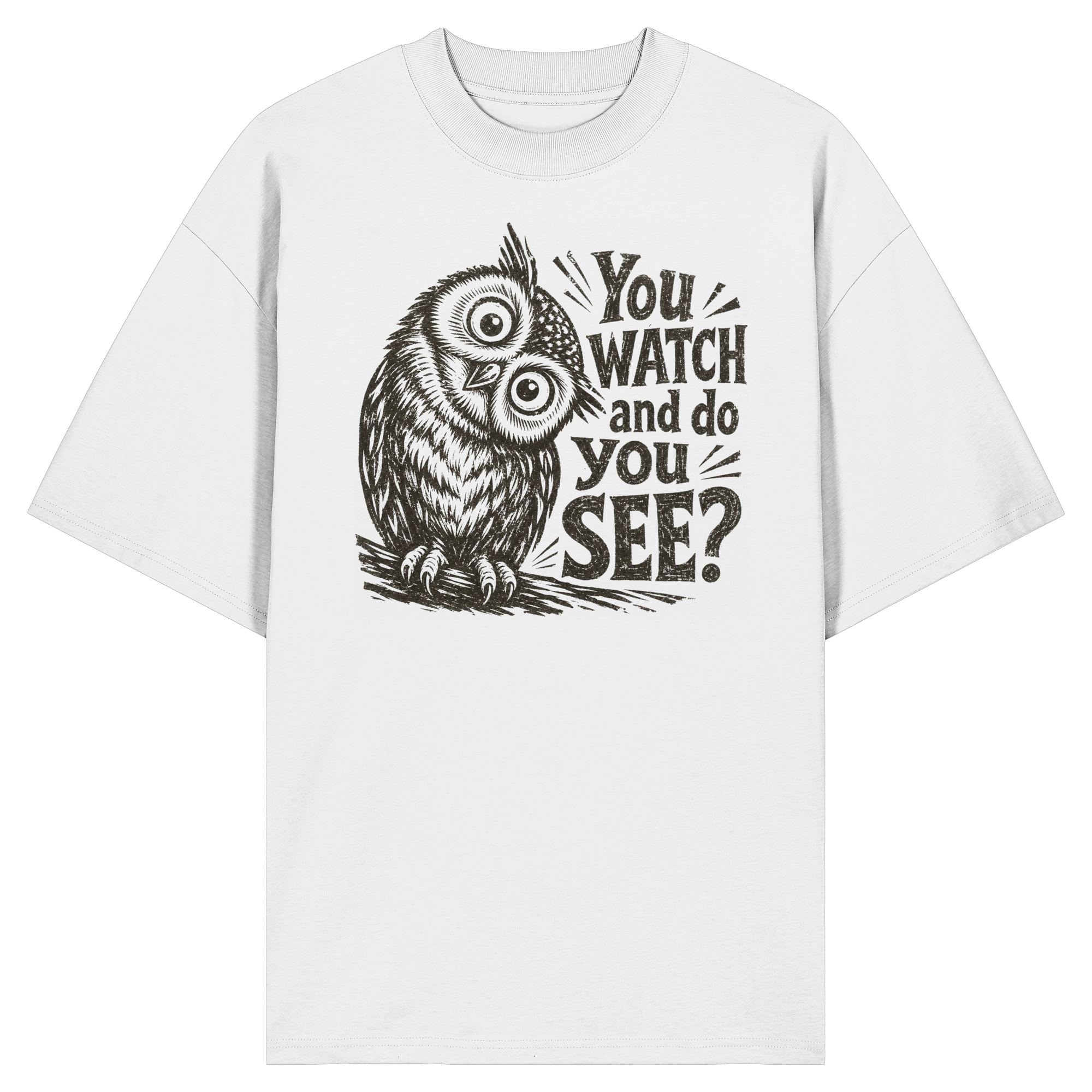 Do You See? - Organic Oversize Shirt